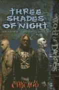 Three Shades Of Night (World of Darkness (White Wolf Paperback)) (Paperback, 2006, White Wolf Publishing)