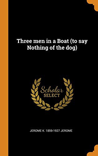 Jerome Jerome: Three Men in a Boat (Hardcover, 2018, Franklin Classics Trade Press)