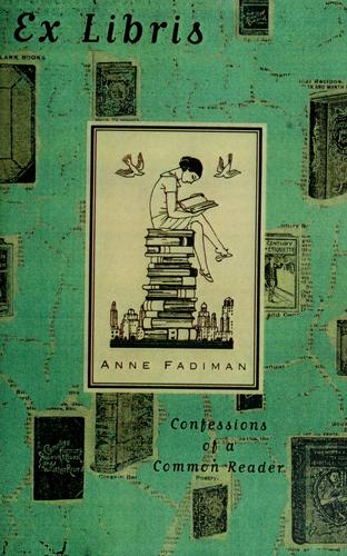 Anne Fadiman: Ex libris (1998, Farrar, Straus and Giroux)