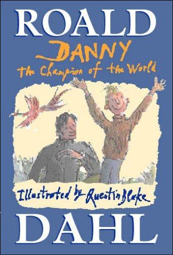 Roald Dahl, Quentin Blake: Danny, the Champion of the World (2002, Random House Childrens Books)