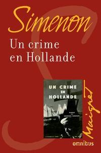 Georges Simenon: Un crime en Hollande (French language)