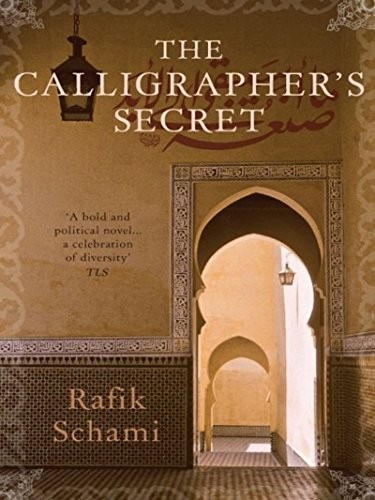 Rafik Schami: The Calligrapher's Secret (EBook, 2011, Haus Publishing)