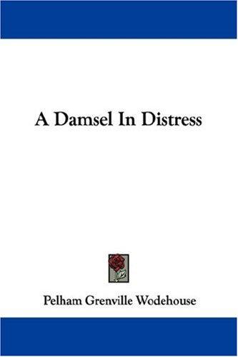 A Damsel In Distress (Paperback, 2007, Kessinger Publishing, LLC)