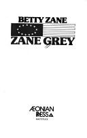 Zane Grey: Betty Zane (Hardcover, 1980, Aeonian Press)
