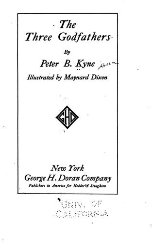 Peter B. Kyne: The three godfathers (1913, George H. Doran Company, Publishers in America for Hodder & Stoughton)