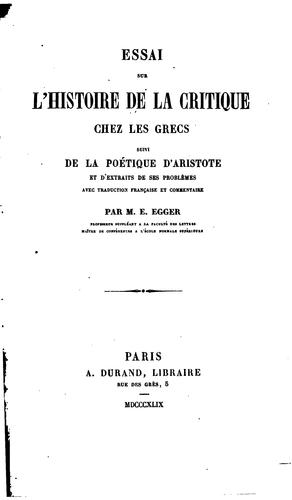 Essai sur l'histoire de la critique chez les Grecs suivi de la Poétique d’Aristote (French language, 1849, A. Durand)