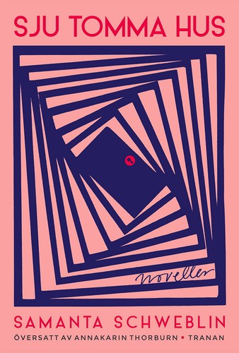 Samanta Schweblin: Sju tomma hus (Hardcover, Swedish language, 2023, Bokförlaget Tranan)