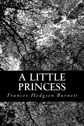A Little Princess (Paperback, 2012, CreateSpace Independent Publishing Platform)
