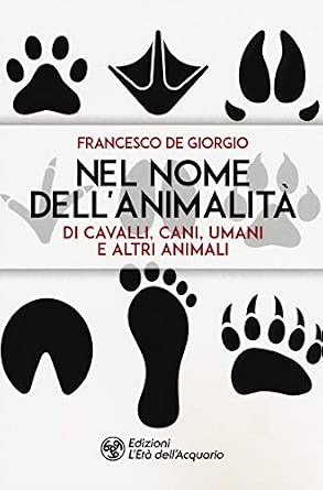 Francesco de Giorgio: Nel nome dell'animalità (Italiano language, Edizioni l'età dell'Acquario)