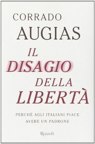 Corrado Augias: Il disagio della libertà. Perché agli italiani piace avere un padrone (Italian language, 2012)