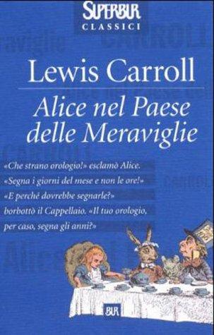 Alice Nel Paese Delle Meraviglie (Paperback, Italian language, 2006, Rizzoli - RCS Libri)