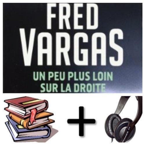 Fred Vargas: Un peu plus loin sur la droite Audiobook PACK [book + 1 CD MP3] (French Edition)