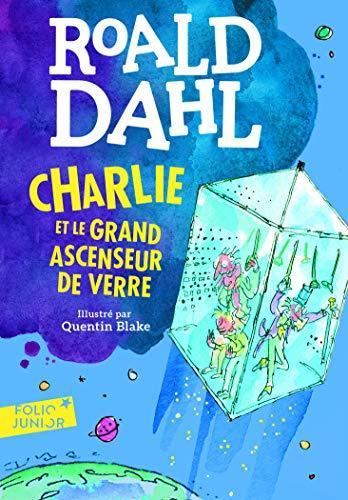 Roald Dahl: Charlie et le grand ascenseur de verre (Paperback, French language, 1997, Gallimard)