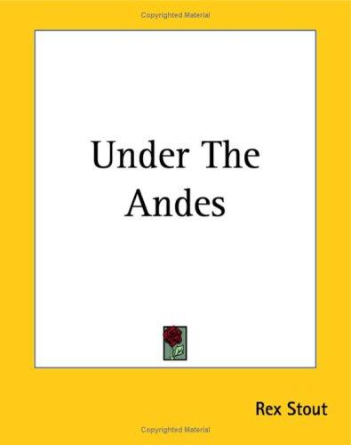 Under The Andes (Paperback, 2004, Kessinger Publishing)