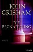 Die Begnadigung (Hardcover, 2005, Heyne Verlag, MÃ¼nchen)