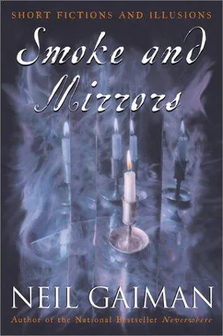 Neil Gaiman: Smoke and Mirrors (2001, Harper Perennial)