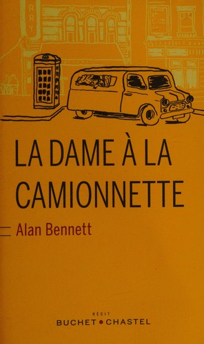 Alan Bennett: La dame à la camionnette (French language, 2014, Buchet Chastel)