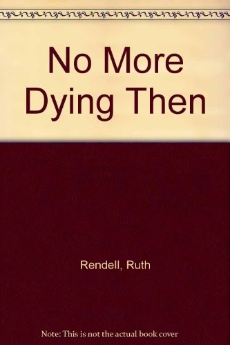 No More Dying Then (Paperback, 1990, Random House UK Distribution, Random House UK)