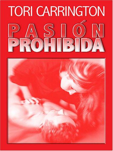 Tori Carrington: Pasión prohibida (Spanish language, 2006, Thorndike Press)