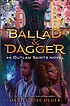 Daniel José Older: Ballad and Dagger (an Outlaw Saints Novel) (2022, Disney Press)