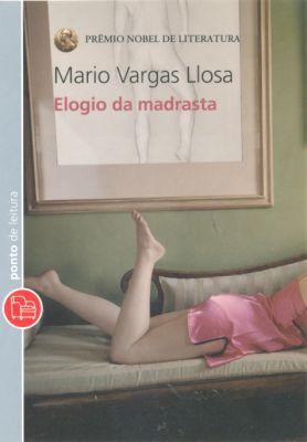 Mario Vargas Llosa: Elogio da madrasta (Paperback, Portuguese language, 2012, Ponto de Leitura)