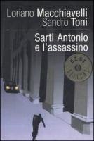 Macchiavelli, Loriano & Toni, Sandro: Sarti Antonio e l'assassino (Paperback, 2005, Mondadori)