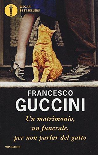 Francesco Guccini: Un matrimonio, un funerale, per non parlar del gatto (Italian language)