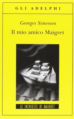 Georges Simenon: Il mio amico Maigret (Paperback, 1999, Adelphi)