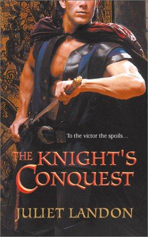 Juliet Landon: The knight's conquest (2003, Harlequin)