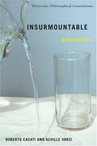 Insurmountable simplicities (2006, Columbia University Press)