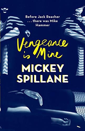 Mickey Spillane: Vengeance is Mine! (Paperback, 2015, Orion)