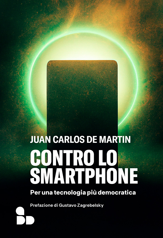 Juan Carlos De Martin: Contro lo smartphone (Add)