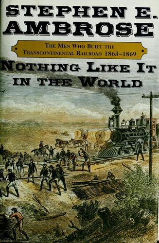 Stephen E. Ambrose: Nothing like it in the world (Paperback, 2000, Simon & Schuster)