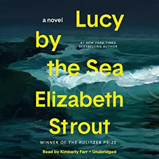Elizabeth Strout, Kimberly Farr (Narrator): Lucy by the Sea (AudiobookFormat, 2022, Random House Audio)