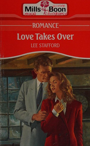 Lee Stafford: Love takes over (1990, Mills & Boon)