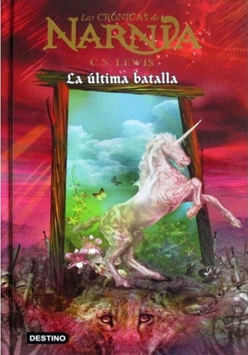 Las crónicas de NARNIA: La última batalla (Hardcover, Spanish language, 2005, Circulo de lectores)