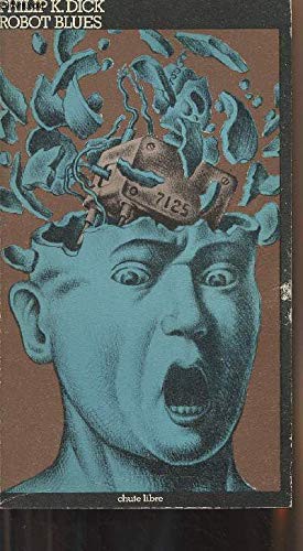 ROBOT BLUES ['Do Androids Dream of Electric Sheep?'] (Paperback, 1976, Chute Libre)