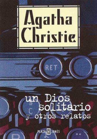 Un Dios Solitario y Otros Relatos (Paperback, Spanish language, 1998, Plaza & Janes Editores, S.A.)