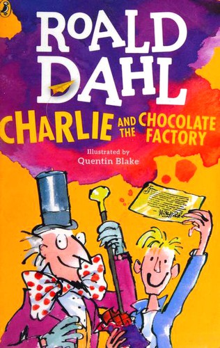 Roald Dahl, Quentin Blake: Charlie and the Chocolate Factory (Paperback, 2016, Puffin)