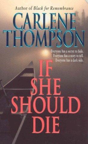 Carlene Thompson: If She Should Die (Paperback, 2003, St. Martin's Paperbacks)