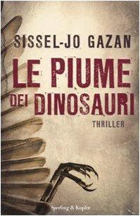 Sissel-Jo Gazan: Le piume dei dinosauri (Italian language, 2010)