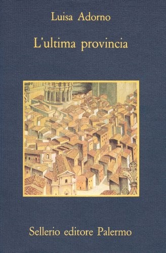 L' ultima provincia (Italian language, 1992, Sellerio)