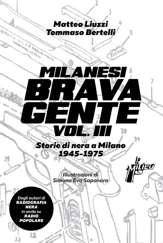 Matteo Liuzzi, Tommaso Bertelli: Milanesi brava gente. Vol. III (Paperback, Italiano language, 2020, Milieu Edizioni)