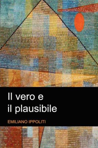 Il vero e il plausibile (Hardcover, Italian language, 2007, Lulu.com)