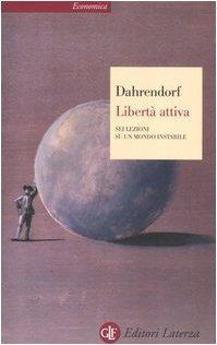 Libertà attiva. Sei lezioni su un mondo instabile (Italian language, 2005)