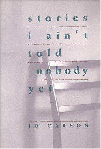 Stories I Ain't Told Nobody Yet (Paperback, 1991, Theatre Communications Group)
