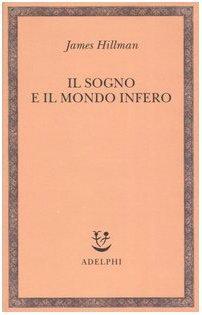 James Hillman: Il sogno e il mondo infero (Italian language, 2003)