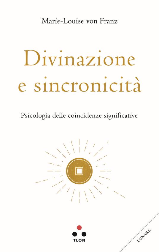 Divinazione e sincronicità (Paperback, Italiano language, 2019, Tlon)