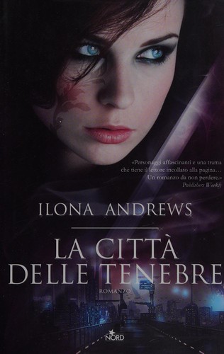 Ilona Andrews: La città delle tenebre (Italian language, 2012, Nord)