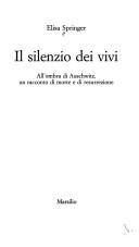 Elisa Springer: Il silenzio dei vivi (Italian language, 1997, Marsilio)